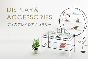 Display＆Accessories ディスプレイ＆アクセサリー