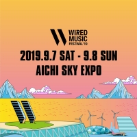 WIRED MUSIC FESTIVAL’19(名古屋)9月