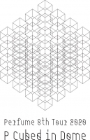 Perfume 8th Tour 2020 “P Cubed” in Dome(福岡)2月